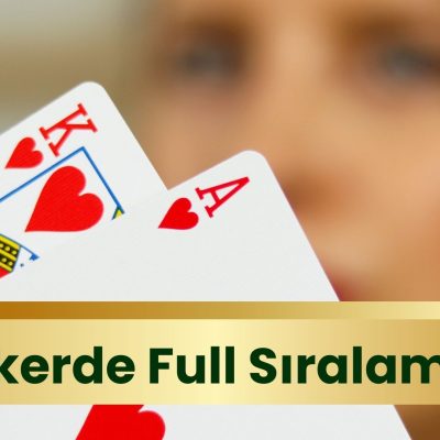 Pokerde Full Sıralaması