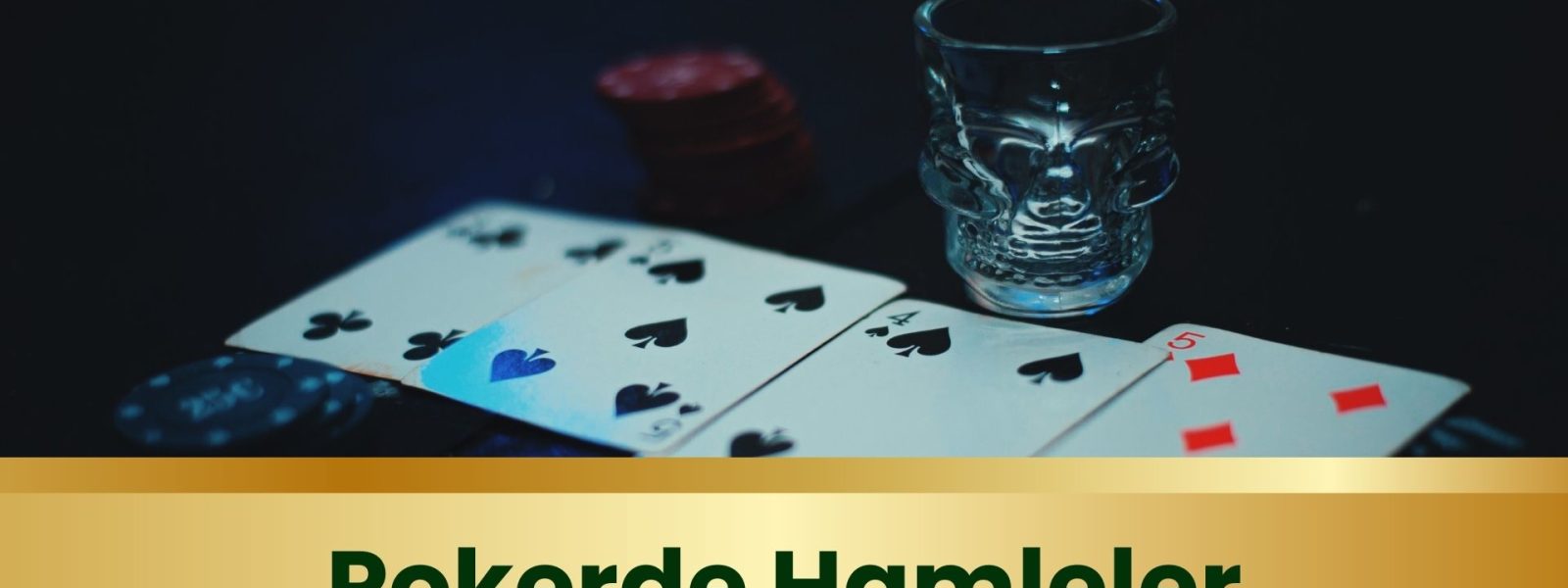 Pokerde Hamleler ile Her Karar Bir Kazanç Demek